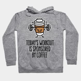 Todays workout is sponsored by coffee (lifting) Hoodie